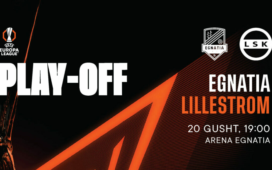 UEFA Europa League/ Egnatia pret Lillestrøm, nesër sfida e parë e play-off-it